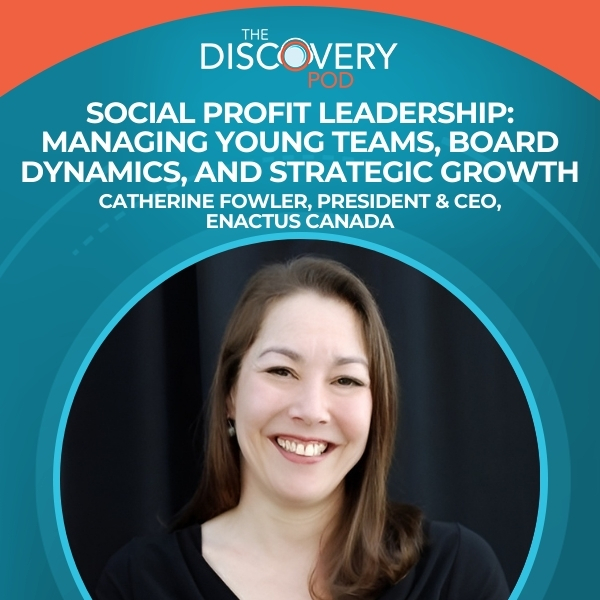 The Discovery Pod | Catherine Fowler | Enactus Canada