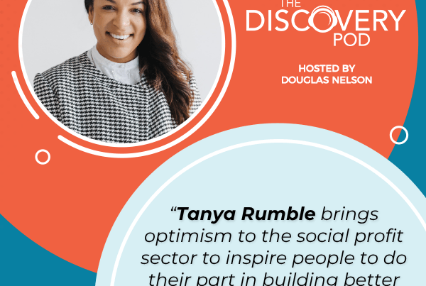 Discovery Pod | Tanya Rumble | Social Profit Leadership