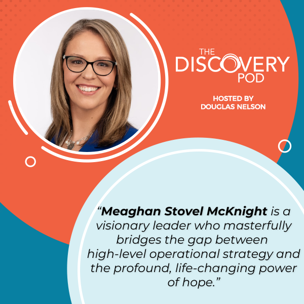 Discovery Pod | Meaghan Stovel McKnight | Delivering Mission