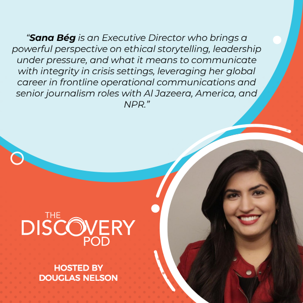 Discovery Pod | Sana Bég | Crisis Leadership