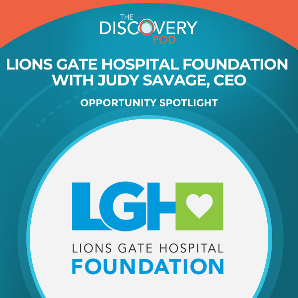 Discovery Pod | Judy Savage | Lions Gate Hospital Foundation