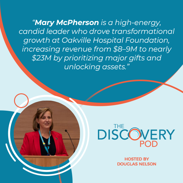 Discovery Pod | Mary McPherson | Healthcare Philanthropy